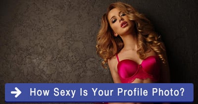 How sexy is your profile photo?